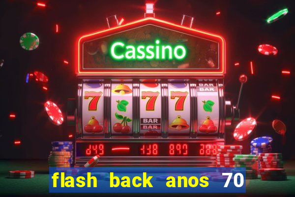 flash back anos 70 80 90 internacional download